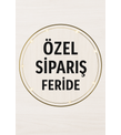 TUĞBA HANIM ÖZEL PANEL SİPARİŞİ ( FERİDE HANIM )