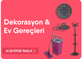 Dekorasyon ve Ev Gereçleri