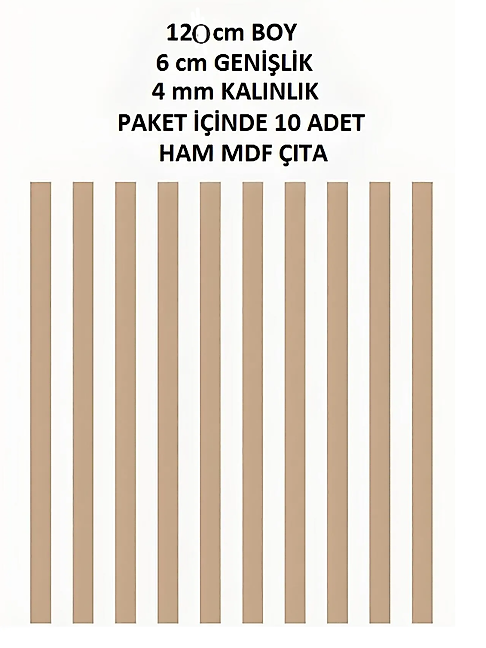 YENİ HAM MDF İSKANDİNAV ÇITA 4 MM KALINLIK X 120 CM UZUNLUK X 6 CM GENİŞLİK ( 10 ADET )