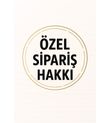 MRVE HANIM ÖZEL SİPARİŞİ (HAKKI BEY)