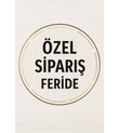 TUĞBA HANIM ÖZEL PANEL SİPARİŞİ ( FERİDE HANIM )